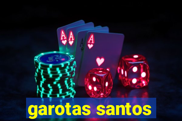 garotas santos